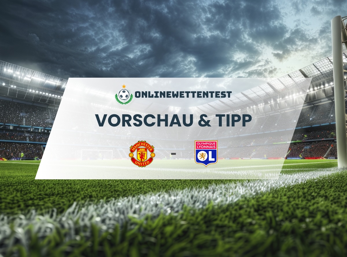 Manchester United – Olympique Lyon Prognose & Tipp