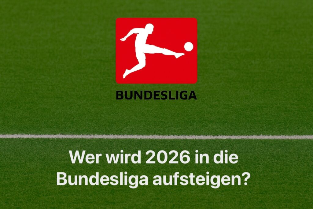Wer wird 2026 in die Bundesliga aufsteigen?